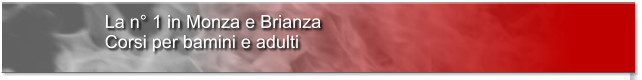 La n° 1 in Monza e Brianza Corsi per bamini e adulti